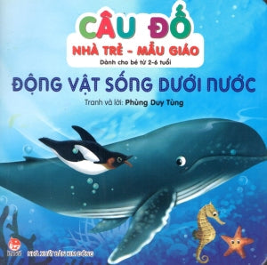 Câu Đố Nhà Trẻ - Mẫu Giáo (Dành Cho Bé Từ 2-6 Tuổi) - Động Vật Sống Dưới Nước (Board Book, Giấy Cứng, Bìa Cứng). Kim Đồng