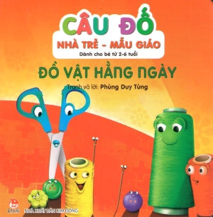 Câu Đố Nhà Trẻ - Mẫu Giáo (Dành Cho Bé Từ 2-6 Tuổi) - Đồ Vật Hằng Ngày (Board Book, Giấy Cứng, Bìa Cứng) Kim Đồng