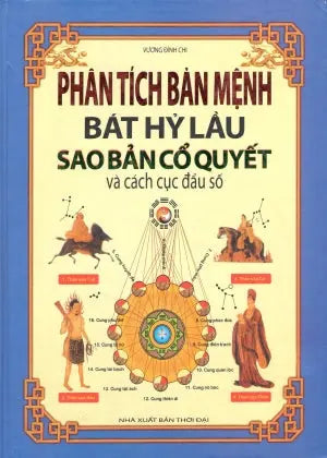 Phân Tích Bản Mệnh Bát Hỷ Lầu Sao Bản Cổ Quyết. (Bìa Cứng)