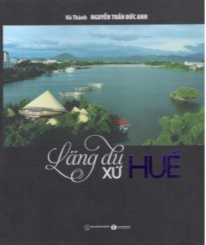 Lãng Du Xứ Huế (Bìa Cứng) (Hình Ảnh Màu, Giấy Màu)