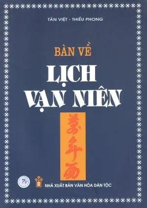 Bàn Về Lịch Vạn Niên (2019-2023) (Vạn Niên Lịch) . Lọai Cũ .