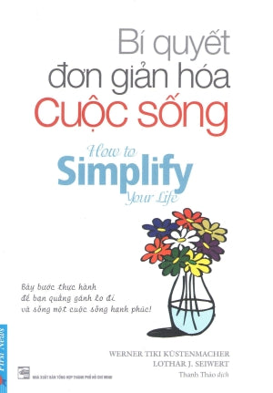 Bí Quyết Đơn Giản Hóa Cuộc Sống / How To Simplify Your Life . Tổng Hợp TP (F.News)