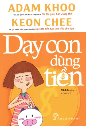 Dạy Con Dùng Tiền / Bringing Up Money Smart Kids . Trẻ