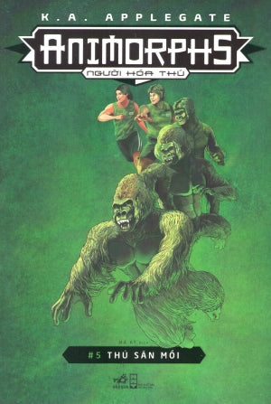 Animorphs - Người Hóa Thú (Tập 5): Thú Săn Mồi / Animorphs #5: The Fredator Hội Nhà Văn (Nhã Nam)