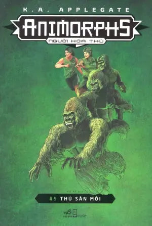 Animorphs - Người Hóa Thú (Tập 5): Thú Săn Mồi / Animorphs #5: The Fredator Hội Nhà Văn (Nhã Nam)