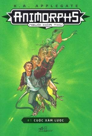 Animorphs - Người Hóa Thú (Tập 1): Cuộc Xâm Lược / Animorphs #1: The Invasion. Hội Nhà Văn (Nhã Nam)