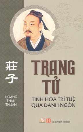 Trang Tử - Tinh Hoa Trí Tuệ Qua Danh Ngôn (Bách Gia Chư tử) . Hồng Đức (V.Lang)