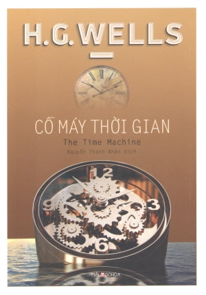 Cỗ Máy Thời Gian / The Time Machine. Văn Học (DongA)