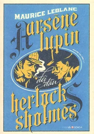 Arsene Lupin Đối Đầu Herlock Sholmes / Arsene Lupin Contre Herlock Sholmes . Văn Học (DongA)