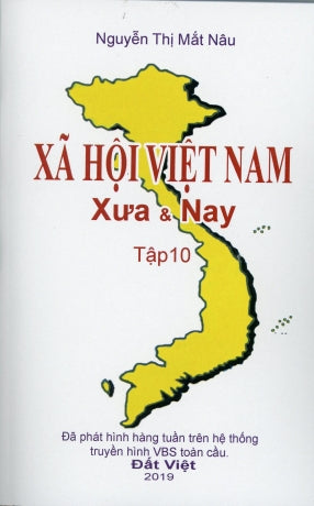 Xã Hội Việt Nam Xưa Và Nay - Tập 10.