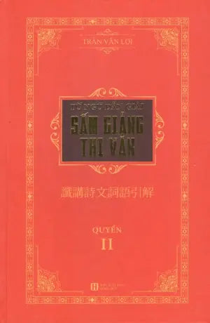 Từ Ngữ Dẫn Giải Sấm Giảng Thi Văn (Bộ 2 Quyển, Bìa Cứng) .