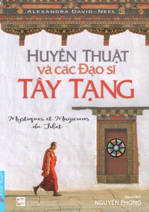 Huyền Thuật Và Các Đạo Sĩ Tây Tạng / Mystiques Et Magicens Du Tibet (Huyền Thuật Và Đạo Sĩ Tây Tạng) Tổng Hợp TP (F.News)