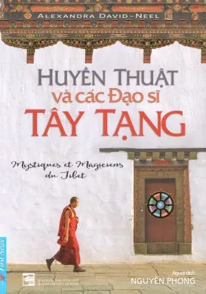 Huyền Thuật Và Các Đạo Sĩ Tây Tạng / Mystiques Et Magicens Du Tibet (Huyền Thuật Và Đạo Sĩ Tây Tạng) Tổng Hợp TP (F.News)