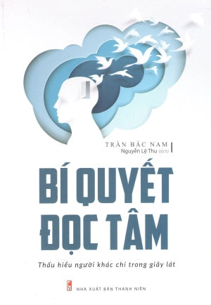 Bí Quyết Đọc Tâm Thấu Hiểu Người Khác Chỉ Trong Giây Lát . Thanh Niên (M.Long)