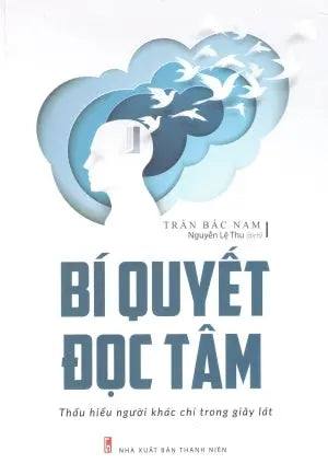Bí Quyết Đọc Tâm Thấu Hiểu Người Khác Chỉ Trong Giây Lát . Thanh Niên (M.Long)