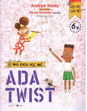 Ước Mơ Của Bé 6+: Nhà Khoa Học Nhí Ada Twist. Văn Học (Thaiha)
