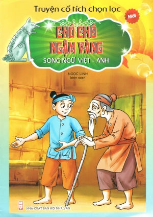 Truyện Cổ Tích Chọn Lọc - Chú Chó Ngậm Vàng (Song Ngữ Việt Anh/ Eglish Vietnamese). Hội Nhà Văn (Kh.Việt)