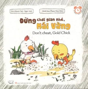 Kĩ Năng - Song Ngữ: Đừng Chơi Gian Nhé, Mái Vàng. / Don't Cheat, Gold Chick Văn Học (Phúc Minh)