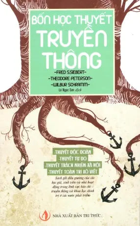 Bốn Học Thuyết Truyền Thông / Four Theories Of The Press Tri Thức