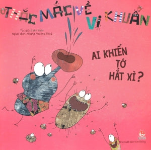 Thắc Mắc Về Vi Khuẩn - Ai Khiến Tớ Hắt Xì? Kim Đồng