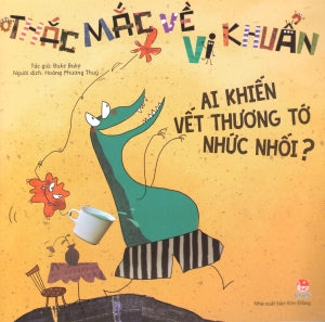 Thắc Mắc Về Vi Khuẩn - Ai Khiến Vết Thương Tớ Nhức Nhối? Kim Đồng