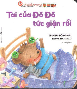 Cùng Bé Lớn Khôn 3+: Tai Của Đô Đô Tức Giận Rồi. Văn Học (Thaiha)