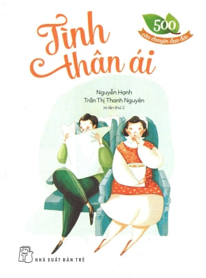 500 Câu Chuyện Đạo Đức - Tình Thân Ái Trẻ