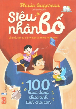 Siêu Nhân Bố - 100 Hoạt Động Thức Tỉnh Tình Cha Con . Thanh Niên (Đinh Tị)