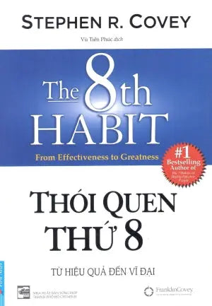 Thói Quen Thứ 8 Từ Hiệu Quả Đến Vĩ Đại / The 8th Habit From Effectiveness To Greatness Tổng Hợp TP (F.News)