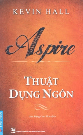 Thuật Dụng Ngôn / Aspire - Discovering Your Purpose Through The Power Of Words . Tổng Hợp TP (F.News)