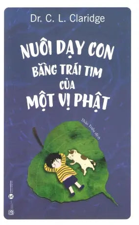 Nuôi Dạy Con Bằng Trái Tim Của Một Vị Phật / Buddha Heart Parenting: Enrich Your Family With Buddhist Wisdom And Compassion . Lao Động (Thaiha)