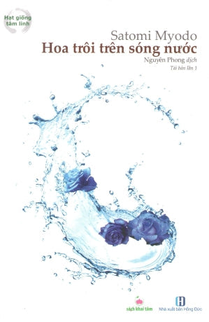 bỏ bỏ Hoa Trôi Trên Sóng Nước (Nguyên Phong dịch) . Hồng Đức (Kh.Tâm)