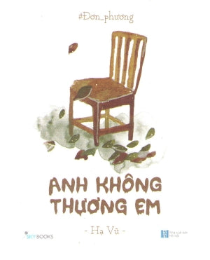 Anh Không Thương Em (# Đơn Phương Anh Không Thương Em) . Hà Nội (AZ)