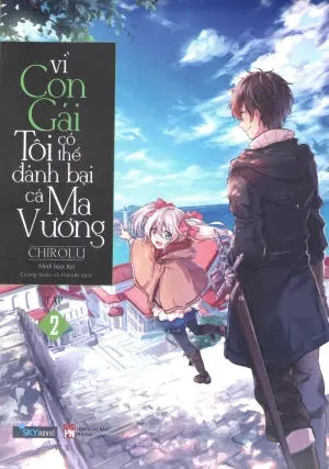 Vì Con Gái Tôi Có Thể Đánh Bại Cả Ma Vương - Tập 2 .