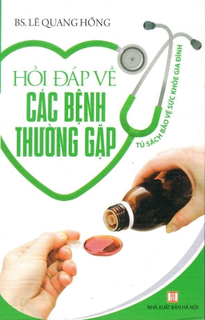Hỏi Đáp Về Các Bệnh Thường Gặp (Tủ Sách Bảo Vệ Sức Khỏe Gia Đình) Hà Nội (Th.Long)