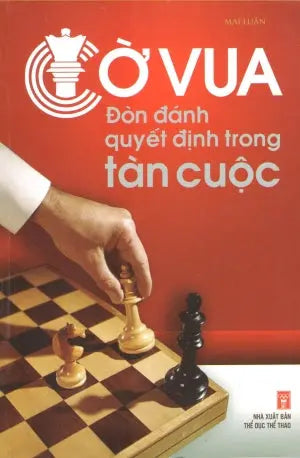 Cờ Vua Đòn Đánh Quyết Định Trong Tàn Cuộc . Thể Dục TT (Trí Việt)