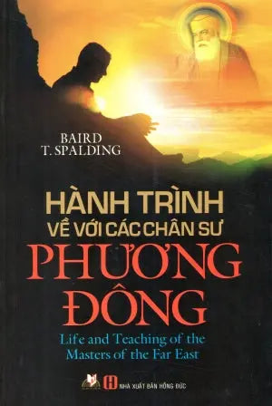 Hành Trình Về Với Các Chân Sư Phương Đông / Life And Teaching Of The Masters Of The Far East. Hồng Đức (V.Lang)