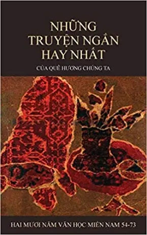 Những Truyện Ngắn Hay Nhất Của Quê Hương Chúng Ta (Bìa CỨNG) .