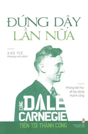 Cùng Dale Caregie Tiến Tới Thành Công - Đứng Dậy Lần Nữa. Thanh Niên (M.Long)