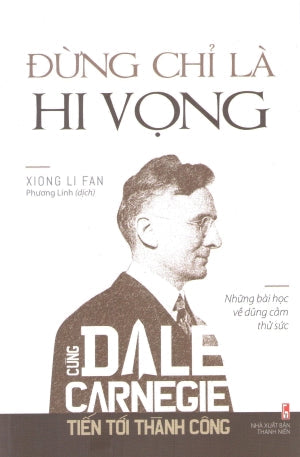 Cùng Dale Caregie Tiến Tới Thành Công - Đừng Chỉ Là Hi Vọng (Đừng Chỉ Là Hy Vọng) . Thanh Niên (M.Long)