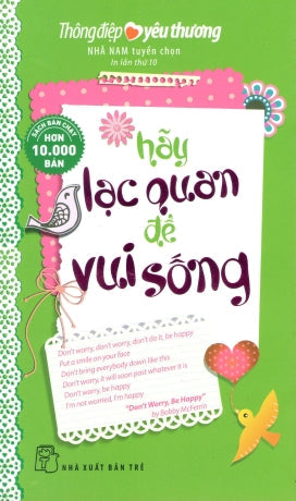 Thông Điệp Yêu Thương - Hãy Lạc Quan Để Vui Sống (Song Ngữ Anh Việt) Trẻ