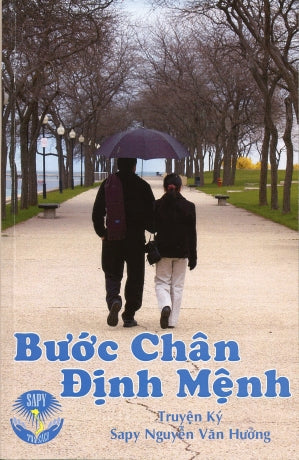 Bước Chân Định Mệnh (Truyện Ký). Sapy Nguyễn Văn Hưởng