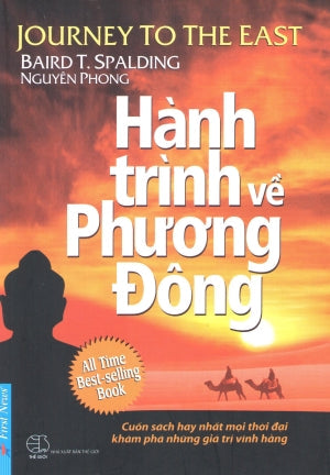 Hành Trình Về Phương Đông (Bìa Mềm)/ (Journey To The East) Life And Teaching Of The Far East (Khổ 14,5 x 20.5cm, Nguyên Phong: dịch). Thế Giới (F.News)