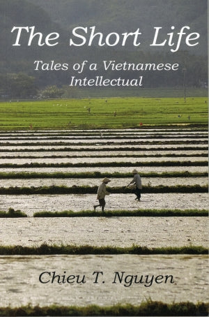 The Short Life Tales of a Vietnamese Intellectual - English Version. Tac Giả