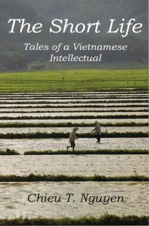 The Short Life Tales of a Vietnamese Intellectual - English Version. Tac Giả