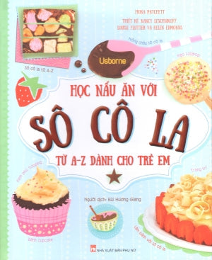 Học Nấu Ăn Với Sô Cô La Từ A-Z Dành Cho Trẻ Em (Hình Màu, Bìa Cứng) Phụ Nữ