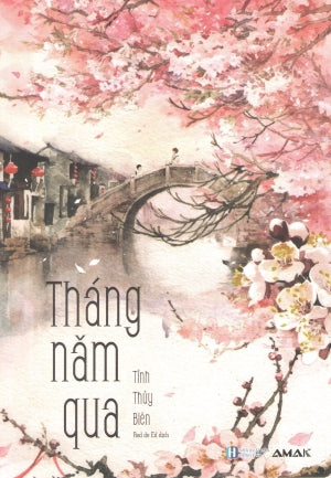 Tháng Năm Qua (Tiểu Thuyết) Hồng Đức (Amak)