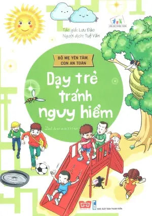 Bố Mẹ Yên Tâm, Con An Toàn - Dạy Trẻ Tránh Nguy Hiểm (Hình Màu) Thanh Niên (Đinh Tị)