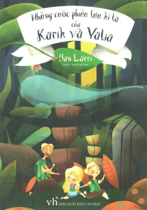 Những Cuộc Phiêu Lưu Kì Lạ Của Karik Và Valia . Văn Học (M.Long)