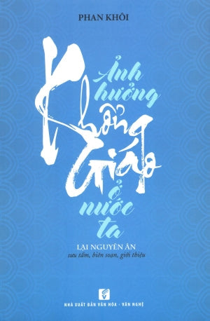 Ảnh Hưởng Khổng Giáo Ở Nước Ta (Phan Khôi) . VH Văn Nghệ